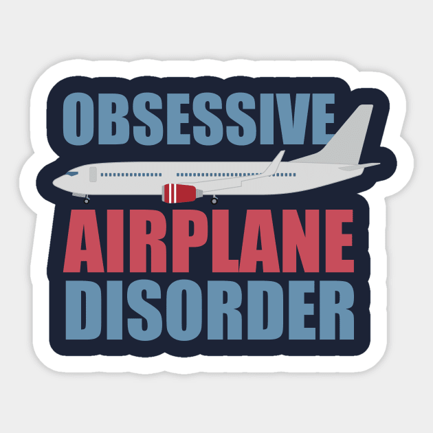 Funny Obsessive Airplane Disorder Sticker by epiclovedesigns